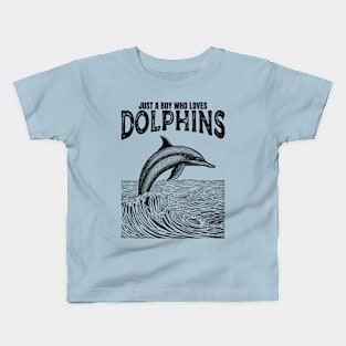 Just A Boy Who Loves Dolphins Kids T-Shirt